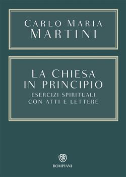 La Chiesa in principio. Esercizi spirituali con Atti e Lettere