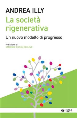 La società rigenerativa. Un nuovo modello di progresso