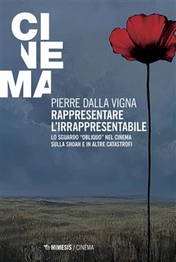 Rappresentare l'irrapresentabile. Lo sguardo "obliquo" nel cinema sulla Shoah e in altre catastrofi