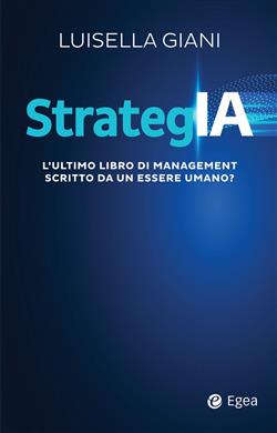 StrategIA. L'ultimo libro di management scritto da un essere umano?
