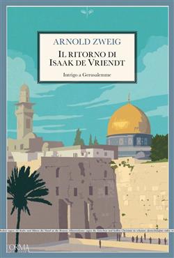 Il ritorno di Isaak De Vriendt. Intrigo a Gerusalemme