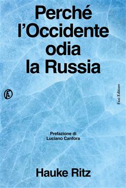 Perché l'Occidente odia la Russia