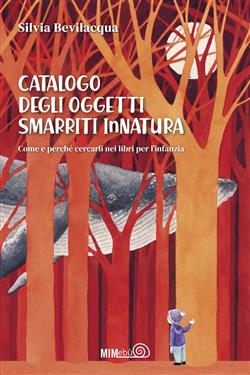 Catalogo degli Oggetti Smarriti InNatura. Come e perché cercarli nei libri per l'infanzia