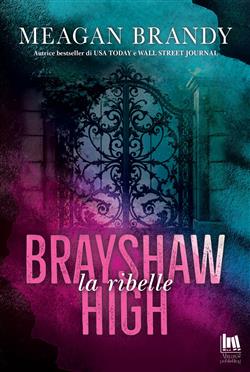 La ribelle. Brayshaw High