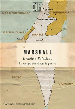 Israele e Palestina. La mappa che spiega la guerra