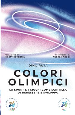Colori olimpici. Lo sport e i giochi come scintilla di benessere e sviluppo