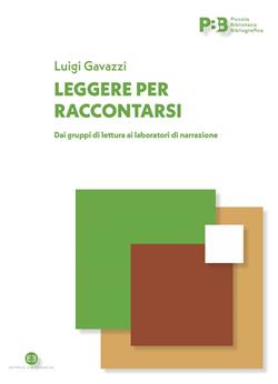 Leggere per raccontarsi. Dai gruppi di lettura ai laboratori di narrazione
