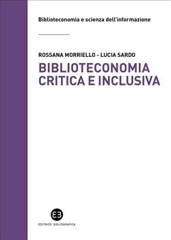 Biblioteconomia critica e inclusiva. Teorie, pratiche e prospettive
