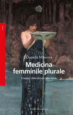 Medicina femminile plurale. Il sapere delle donne nella storia