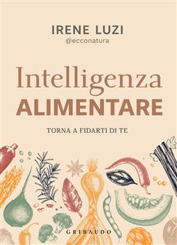Intelligenza alimentare. Torna a fidarti di te