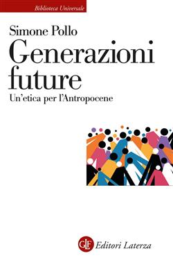 Generazioni future. Un'etica per l'Antropocene