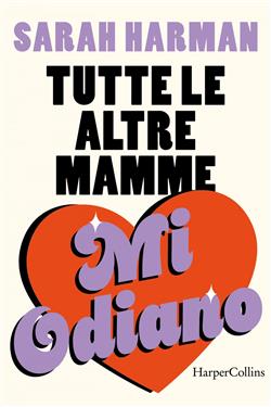 Tutte le altre mamme mi odiano