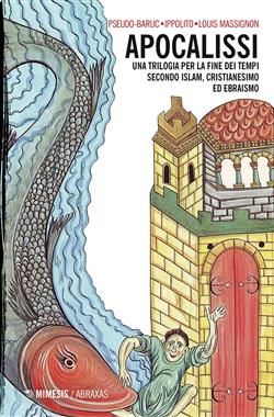 Apocalissi. Una trilogia per la fine dei tempi. Secondo islam, cristianesimo ed ebraismo