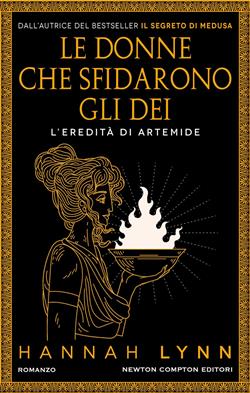 Le donne che sfidarono gli dei. L'eredità di Artemide