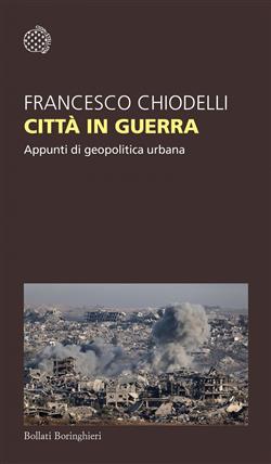 Città in guerra. Appunti di geopolitica urbana