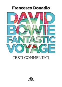David Bowie. Fantastic Voyage. Testi commentati