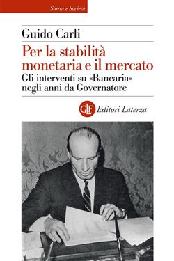 Per la stabilità monetaria e il mercato. Gli interventi su "Bancaria" negli anni da Governatore