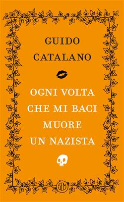Ogni volta che mi baci muore un nazista