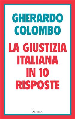 La giustizia italiana in 10 risposte. Referendum sulla giustizia: cosa sapere per decidere