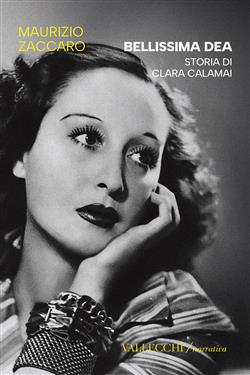Bellissima dea. Storia di Clara Calamai