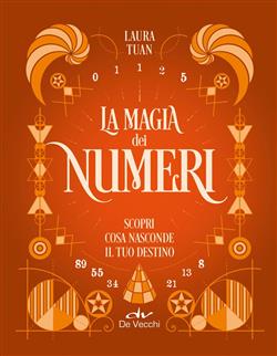 La magia dei numeri. Scopri cosa nasconde il tuo destino