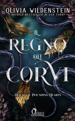 House of Pounding Hearts. Il regno dei corvi