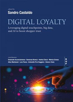 Digital loyalty. Leveraging digital touchpoints, big data, and AI to boost shopper trust