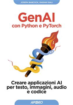 GenAI con Python e Pytorch. Creare applicazioni AI per testo, immagini, audio e codice
