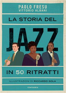 La storia del jazz in 50 ritratti