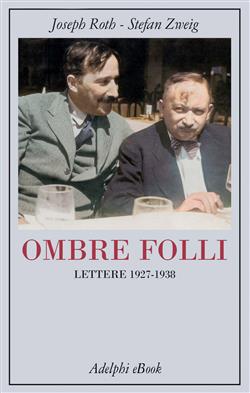 Ombre folli. Lettere 1927-1938