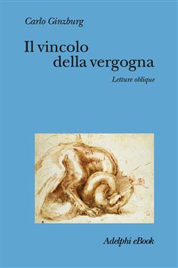 Il vincolo della vergogna. Letture oblique