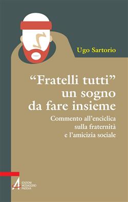 "Fratelli tutti" un sogno da fare insieme. Commento all'enciclica sulla fraternità e l'amicizia sociale