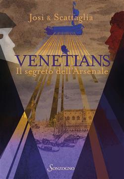 Venetians. Il segreto dell'Arsenale