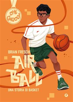 Air ball. Una storia di basket