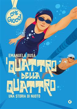 I quattro della quattro. Una storia di nuoto