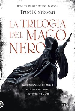 La trilogia del mago nero. La corporazione dei maghi-La scuola dei maghi-Il segreto dei maghi