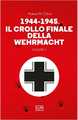 1944-1945: il crollo finale della Wehramcht