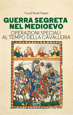 Guerra segreta nel medioevo. Operazioni speciali al tempo della cavalleria
