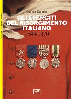 Gli eserciti del Risorgimento italiano 1848-1870