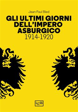 Gli ultimi giorni dell'Impero asburgico (1914-1920)
