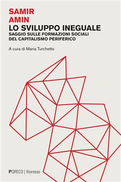Lo sviluppo ineguale. Saggio sulle formazioni sociali del capitalismo periferico