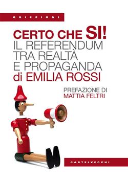 Certo che sì! il referendum tra realtà e propaganda