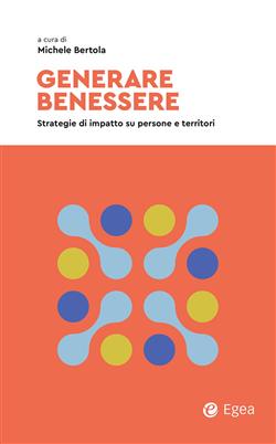 Generare benessere. Strategie di impatto su persone e territori