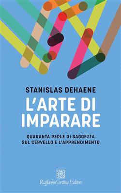 L'arte di imparare. Quaranta perle di saggezza sul cervello e l'apprendimento