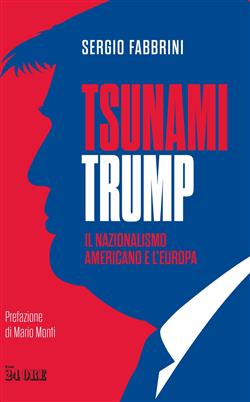 Tsunami Trump. Il nazionalismo americano e l'Europa
