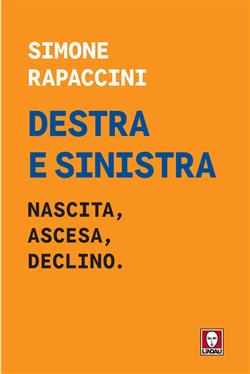 Destra e sinistra. Nascita, ascesa e declino