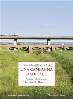 Una campagna radicale. Grosseto e la Maremma laboratori del Novecento