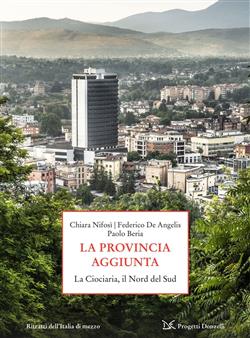 La provincia aggiunta. La Ciociaria, il Nord del Sud