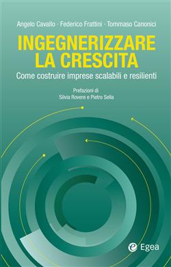 Ingegnerizzare la crescita. Come costruire imprese scalabili e resilienti