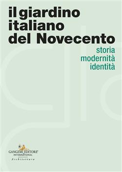 Il giardino italiano del Novecento. Storia, modernità, identità. Atti del convegno, Roma, Biblioteca Nazionale Centrale di Roma, 24-25 settembre 2024